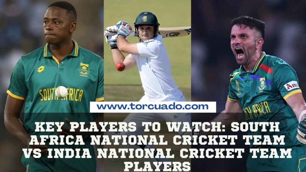 Key Players to Watch: South Africa National Cricket Team vs India National Cricket Team Players