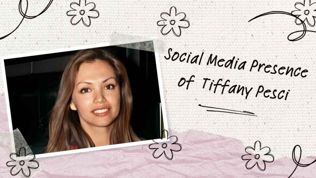 Social Media Presence of Tiffany Pesci