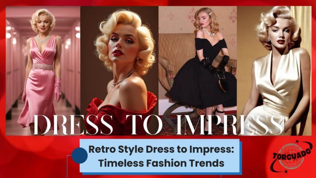 Retro Style Dress To Impress